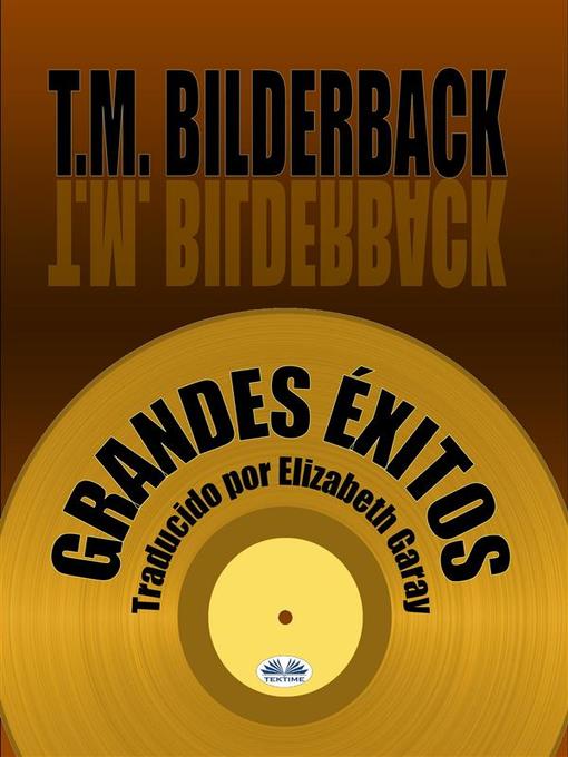 Title details for Grandes Éxitos by T. M. Bilderback - Available
